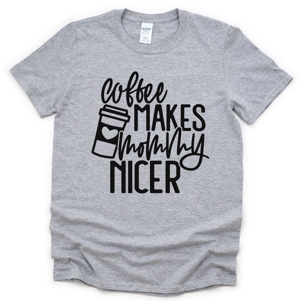 Coffee Makes Mommy Nicer T-Shirt